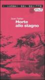 Morte allo stagno. Le inchieste di Mary Lester. Vol. 3