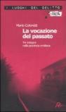La vocazione del passato. Tre indagini nella provincia emiliana