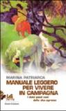 Manuale leggero per vivere in campagna. I dolci pazzi casi della vita agreste