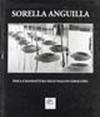 Sorella anguilla. Pesca e manifattura nelle valli di Comacchio