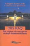 Dies Iraq. Dal regime di emergenza al dopo Saddam Hussein