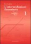 L'intermediazione finanziaria. 1.Strumenti, intermediari, mercati