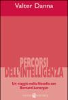 Percorsi dell'intelligenza. Un viaggio nella filosofia con Bernard Lonergan