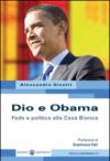 Dio e Obama. Fede e politica alla Casa Bianca