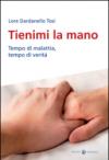 Tienimi la mano. Tempo di malattia, tempo di verità