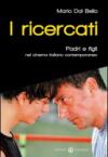 I ricercati. Padri e figli nel cinema italiano del Duemila