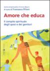 Amore che educa. Il compito spirituale degli sposi e dei genitori