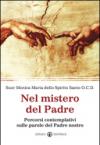 Nel mistero del Padre. Percorsi contemplativi sulle parole del Padre Nostro