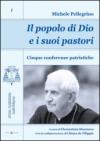 Il popolo di Dio e i suoi pastori. Cinque conferenze patristiche