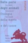 Dalla parte degli animali. Etologia della mente e del cuore