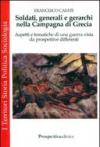 Soldati, generali e gerarchi nella Campagna di Grecia. Aspetti e tematiche di una guerra vista da prospettive differenti