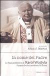 In nome del Padre. Le frasi profetiche di Karol Wojtyla. Il papa che ha cambiato la storia