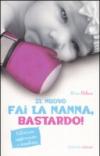 Fai la nanna, bastardo!: 2