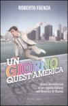 Un giorno quest'America. Diario avventuroso di un regista italiano nell'America di Obama