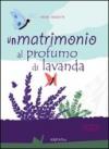 Un matrimonio al profumo di lavanda