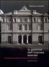 La gestione dell'impresa teatrale. La produzione artistica e l'economia aziendale