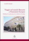 Viaggio nel mondo bancario e finanziario europeo. Profili per la costituzione di un istituto di credito