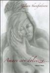 Amare con dolcezza. Ediz. multilingue