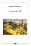 Le mani al sole