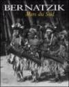Bernatzik. Mers du sud
