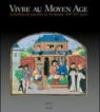 Vivre au Moyen-Age. Archéologie du quotidien en Normandie, XIII-XV siècles