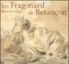 Les Fragonard de Besançon. Catalogo della mostra (Besançon, 8 dicembre 2006-5 marzo 2007) Ediz. francese