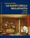 Le radici della malapianta