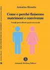 Come e perché finiscono matrimoni e convivenze. Consigli utili affinché questo non accada