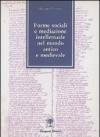 Forme sociali e mediazione intellettuale nel mondo antico e medievale