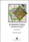 Il piano utile. Un'urbanistica del mercato ragionevole ed efficace