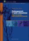 Osteoporosi: il tarlo silenzioso. Fattori di rischio nella società del 2000