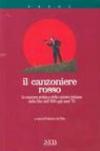 Canzoniere rosso. La canzone politica della sinistra italiana dalla fine dell'800 agli anni '70