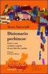 Dizionario pechinese. Gente e cose, costumi e segreti di una città che cambia