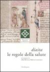 Díaita. Le regole della salute nei manoscritti della Biblioteca Medicea Laurenziana. Catalogo della mostra (Firenze, 13 febbraio-26 giugno 2010). Ediz. illustrata