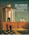 De Chirico, Max Ernst, Magritte, Balthus. Uno sguardo nell'invisibile