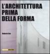 L'architettura prima della forma