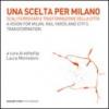Una scelta per Milano. Scali ferroviari e trasformazione della città. Ediz. italiana e inglese