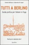Tutti a Berlino. Guida pratica per italiani in fuga