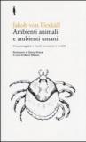 Ambienti animali e ambienti umani. Una passeggiata in mondi sconosciuti e invisibili