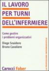 Il lavoro per turni dell'infermiere. Come gestire i problemi organizzativi