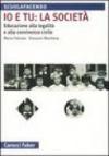 Io e tu: la società. Educazione alla legalità e alla convivenza civile