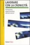 Lavorare con la cronicità. Formazione, organizzazione, rete dei servizi