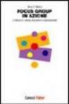 Focus group in azione. L'utilizzo in campo educativo e psicosociale