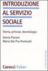 Introduzione al servizio sociale. Storia, principi, deontologia