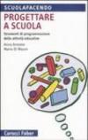Progettare a scuola. Strumenti di programmazione delle attività educative