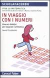 In viaggio con i numeri. Itinerari didattici per imparare l'aritmetica