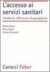L'accesso ai servizi sanitari. Traiettorie, differenze, disuguaglianze