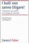 I bulli non sanno litigare! L'intervento sui conflitti e lo sviluppo di comunità