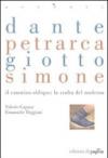 Dante, Petrarca, Giotto, Simone. Il cammino obliquo: la svolta del moderno