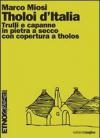 Tholoi d'Italia. Trulli e capanne in pietra a secco con copertura a tholos